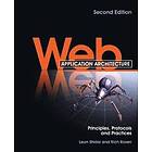 LL Shklar: Web Application Architecture 2e Principles, Protocols and Practice
