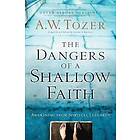 A w Tozer, James L Snyder, Gary Wilkerson: The Dangers of a Shallow Faith Awakening from Spiritual Lethargy