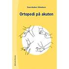 Sven-Anders Sölveborn: Ortopedi på akuten handbok om akuta tillstånd i och rörelseapparat