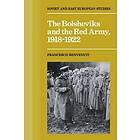 Francesco Benvenuti: The Bolsheviks and the Red Army 1918-1921