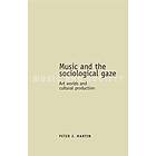 Peter J Martin: Music and the Sociological Gaze