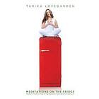 Tarika Lovegarden: Meditations on the Fridge: Freedom from dieting by maintaining your weight mindfully