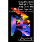 Harvey Motulsky: Fitting Models to Biological Data Using Linear and Nonlinear Regression