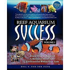 Eric Van Van Der Hope: Reef Aquarium Success Volume 1