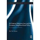 Bart Van Vooren: EU External Relations Law and the European Neighbourhood Policy