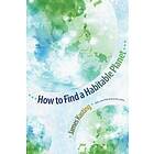 James F Kasting: How to Find a Habitable Planet