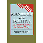 Wendy L Brown: Manhood and Politics