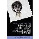 Roberta Seelinger Trites: Twenty-First Century Feminisms in Children's and Adolescent Literature