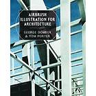 George Dombek, Tom Porter: Airbrush Illustration for Architecture