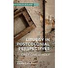 C Carvalhaes: Liturgy in Postcolonial Perspectives