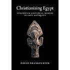 David Frankfurter: Christianizing Egypt