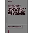 Johann Anselm Steiger, Ulrich Heinen: Golgatha in den Konfessionen und Medien der Fruhen Neuzeit