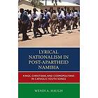 Wendi A Haugh: Lyrical Nationalism in Post-Apartheid Namibia