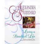 Alexandra Stoddard: Living a Beautiful Life