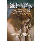 D Boquet: Medieval Sensibilities A History of Emotions in the Middle Ages