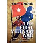 Shawn F McHale: The First Vietnam War