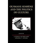 Lifongo J Vetinde, Amadou T Fofana: Ousmane Sembene and the Politics of Culture