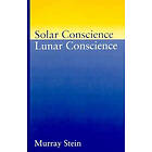 Murray Stein: Solar Conscience/Lunar Conscience