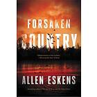 Allen Eskens: Forsaken Country