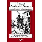 C Arnold Snyder, Linda A Huebert Hecht: Profiles of Anabaptist Women