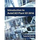 Tutorial Books: Introduction to AutoCAD Plant 3D 2016