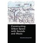 Ricciarda Belgiojoso: Constructing Urban Space with Sounds and Music
