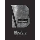 Bioware: BioWare: Stories and Secrets from 25 Years of Game Development