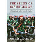 Michael L Gross: The Ethics of Insurgency