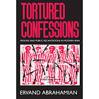 Ervand Abrahamian: Tortured Confessions