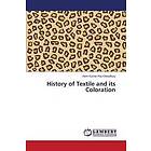 Roy Choudhury Asim Kumar: History of Textile and its Coloration