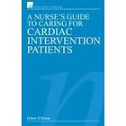 E O'Grady: A Nurse's Guide to Caring for Cardiac Intervention Patients