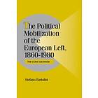 Stefano Bartolini: The Political Mobilization of the European Left, 1860-1980