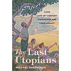 Michael Robertson: The Last Utopians