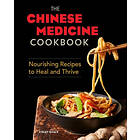 Stacey Isaacs: The Chinese Medicine Cookbook: Nourishing Recipes to Heal and Thrive