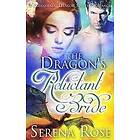 Serena Rose: The Dragon's Reluctant Bride