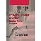 J A Mangan: Europe, Sport, World