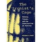 Michael S Roth: The Ironist's Cage