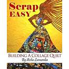 Aisha Lumumba: Scrap Easy: Building A Collage Quilt