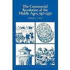 Robert S Lopez: The Commercial Revolution of the Middle Ages, 950-1350
