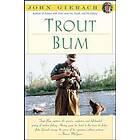 John Gierach: Trout Bum
