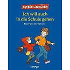 Astrid Lindgren: Ich will auch in die Schule gehen
