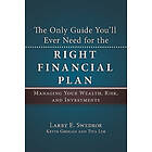 Larry E Swedroe, Kevin Grogan, Tiya Lim: The Only Guide You'll Ever Need for the Right Financial Plan