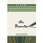 Virginia Brackett: Bloom's How to Write About the Brontes