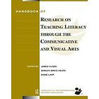 James Flood, Diane Lapp, Shirley Brice Heath: Handbook of Research on Teaching Literacy Through the Communicative and Visual Arts