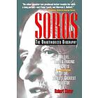 Robert Slater: SOROS: The Unauthorized Biography, the Life, Times and Trading Secrets of World's Greatest Investor