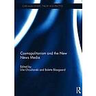 Lilie Chouliaraki, Bolette Blaagaard: Cosmopolitanism and the New News Media