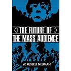 W Russell Neuman: The Future of the Mass Audience