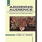 Lisa A Lewis: The Adoring Audience