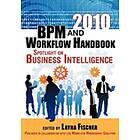 Layna Fischer: 2010 BPM and Workflow Handbook: Spotlight on Business Intelligence