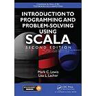 Mark C Lewis, Lisa Lacher: Introduction to Programming and Problem-Solving Using Scala